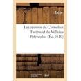 thumbnail image 1 of Litterature: Les Oeuvres de Cornelius Tacitus Et de Velleius Paterculus (Paperback), 1 of 1