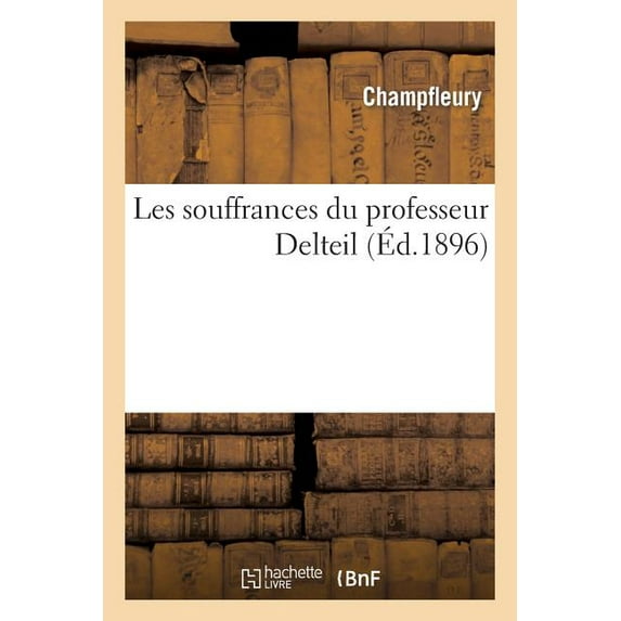Litterature: Les Souffrances Du Professeur Delteil (Paperback)