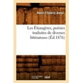 thumbnail image 1 of Litterature: Les Étrangères, Poésies Traduites de Diverses Littératures, (Éd.1876) (Paperback), 1 of 1