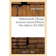 Litterature Mademoiselle Olympe Ancienne Maison Palmyre 16e  dition, Paperback