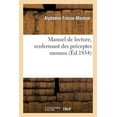 thumbnail image 1 of Manuel de Lecture, Renfermant Des Preceptes Moraux, Syllabes Pour Faire Suite Aux Tableaux: de Lecture Peigne, Et Des Notions Sur Des Connaissances Pl, 1 of 1