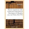 thumbnail image 1 of Litterature: Oeuvres Imprimé Par Ordre Du Roi Pour l'Éducation de Monseigneur Le Dauphin Avec Tome 2 : Une Notice, Bérénice, Bajazet, Mithridate, Iphigénie, Phèdre (Paperback), 1 of 1
