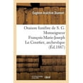 thumbnail image 1 of Litterature: Oraison Funèbre de S. G. Monseigneur François-Marie-Joseph Le Courtier, Archevêque: de Sébaste, Ancien Évêque de Montpellier, Ancien Archiprêtre de Notre-Dame de Paris, Chanoine (Paperbac, 1 of 1