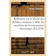 thumbnail image 1 of Litterature: Réflexions Sur La Liberté Des Théâtres, Soumises À MM. Les Membres de la Commission Dramatique (Paperback), 1 of 1