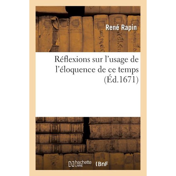 Litterature Rflexions Sur l'Usage de l'loquence de CE Temps, (Paperback)