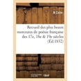 thumbnail image 1 of Litterature Recueil Des Plus Beaux Morceaux de PoÃ©sie FranÃ§aise Des 17e, 18e & 19e SiÃ¨cles, (Paperback), 1 of 1