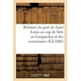thumbnail image 1 of Litterature: Relation Du Port de Saint Louis Au Cap de Séte En Languedoc, Et Des Ceremonies (Paperback), 1 of 1