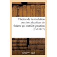 thumbnail image 1 of Litterature: Théâtre de la Révolution Ou Choix de Pièces de Théâtre Qui Ont Fait Sensation Pendant La Période: Révolutionnaire (Paperback), 1 of 1