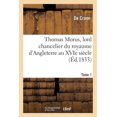 thumbnail image 1 of Thomas Morus, Lord Chancelier Du Royaume D'Angleterre Au Xvie Siecle. Tome 1, 1 of 1