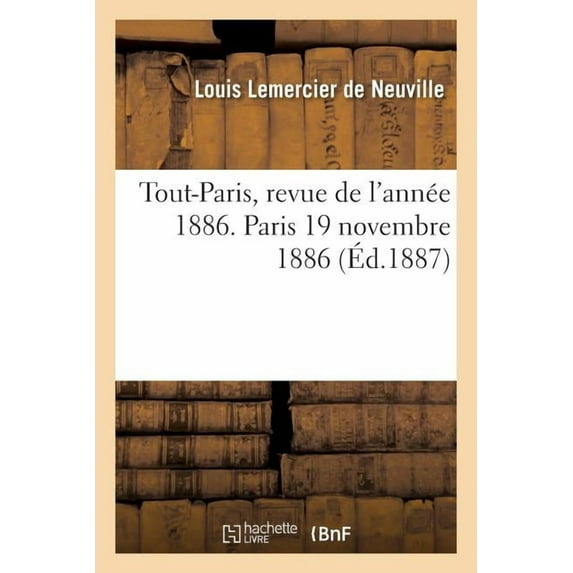 Litterature: Tout-Paris, Revue de l'Année 1886, Paris, 19 Novembre 1886. (Paperback)