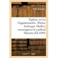 thumbnail image 1 of Litterature: Typhon, Ou La Gigantomachie . Poëme Burlesque. Dedié a Monseigneur l'Eminentissime Cardinal Mazarin (Paperback), 1 of 1