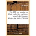 thumbnail image 1 of Litterature: Une Fable Par Semaine, Ou Choix Gradué Des Meilleures Fables de la Fontaine, Florian, Le Bailly (Paperback), 1 of 1
