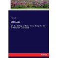 thumbnail image 1 of Little Abe: Or, the Bishop of Berry Brow. Being the life of Abraham Lockwood, (Paperback), 1 of 1