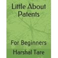 thumbnail image 1 of Little About Patents: For Beginners, (Paperback), 1 of 1