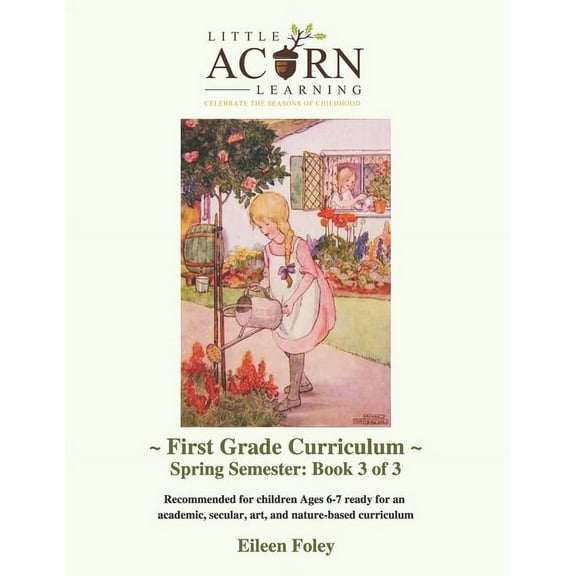 Little Acorn Learning: First Grade Curriculum: Spring Semester, (Paperback)
