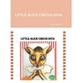 thumbnail image 1 of Little Alice Circus Diva, (Hardcover), 1 of 1