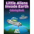 thumbnail image 1 of Little Aliens Invade Earth Coloring Book, (Paperback), 1 of 1