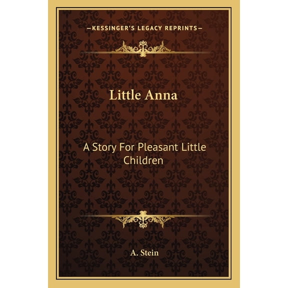 Little Anna : A Story For Pleasant Little Children (Paperback)