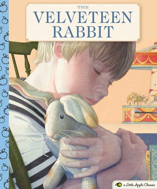 MARGERY WILLIAMS BIANCO; CHARLES SANTORE Little Apple Books The Velveteen Rabbit: A Little Apple Classic, (Hardcover)