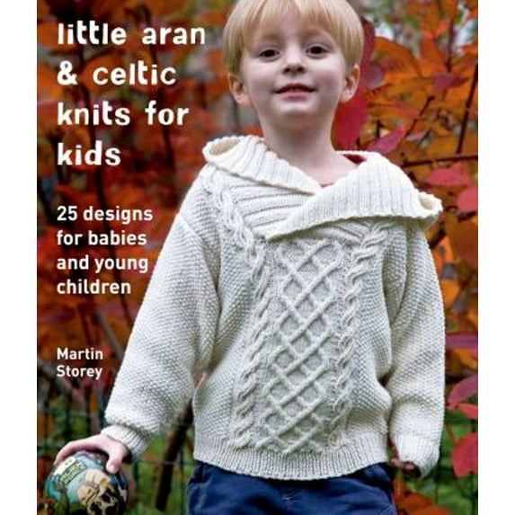 Pre-Owned Little Aran & Celtic Knits for Kids: 25 Designs for Babies and Young Children (Knit & Crochet) (Paperback) 125003907X 9781250039071
