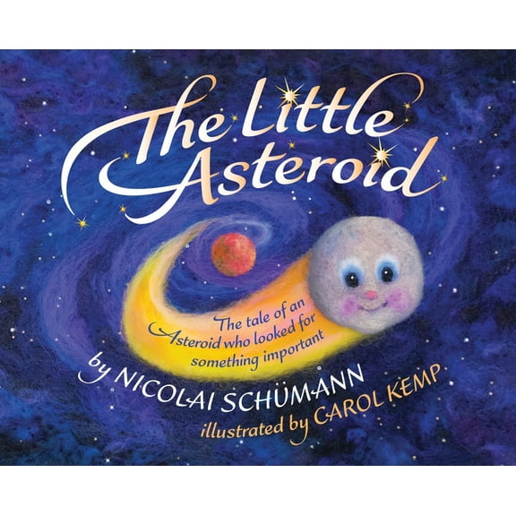 The Little Asteroid: The tale of an Asteroid who looked for something important, (Hardcover)