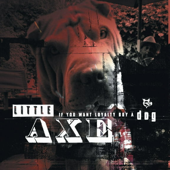 Little Axe - If You Want Loyalty Buy A Dog - Music & Performance - Vinyl