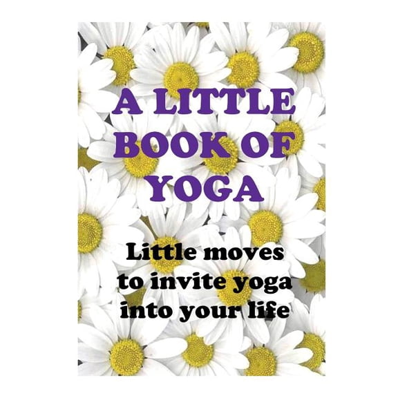 Little Bee Books: A Little Book of Yoga (Paperback)