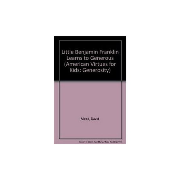 Pre-Owned Little Benjamin Franklin Learns to Generous (Board book) 0974644021 9780974644028