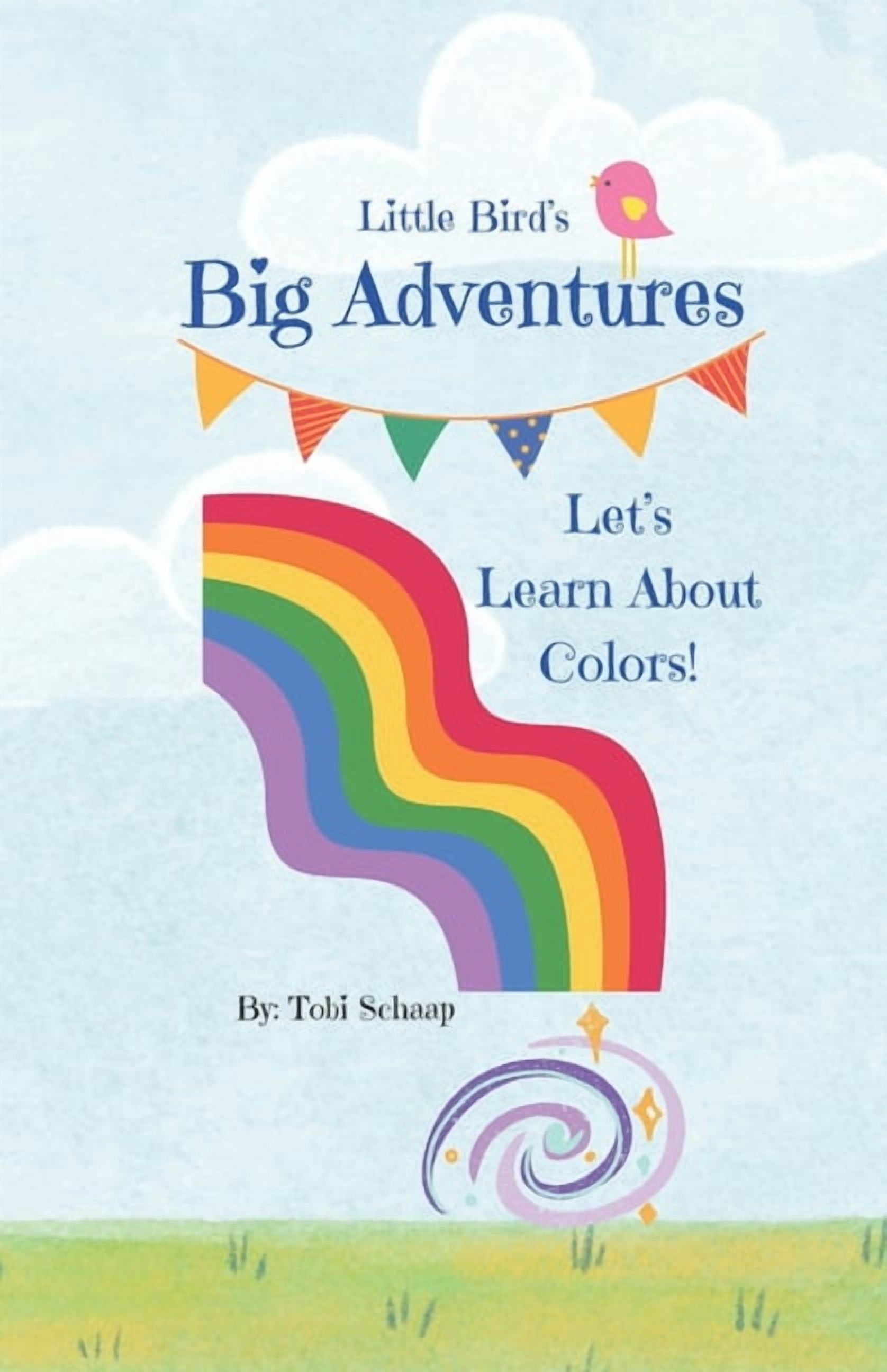 Little Bird's Big Adventures Let's Learn About Colors!, (Paperback)