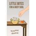 thumbnail image 1 of Little Bites for a Busy Soul, (Paperback), 1 of 1