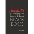 thumbnail image 1 of Little Black Book Abigail's Little Black Book: Abigail's Little Black Book, Book 5, (Paperback), 1 of 1