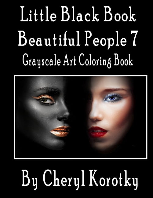 Little Black Book Beautiful People 7: Grayscale Art Coloring Book (Paperback) by Cheryl Korotky