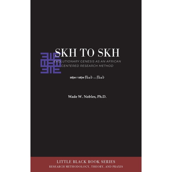 Little Black Book Methodology, Theory & Skh to Skh and Evolutionary Genesis: An African-Centered Research Method, Book 4, (Paperback)
