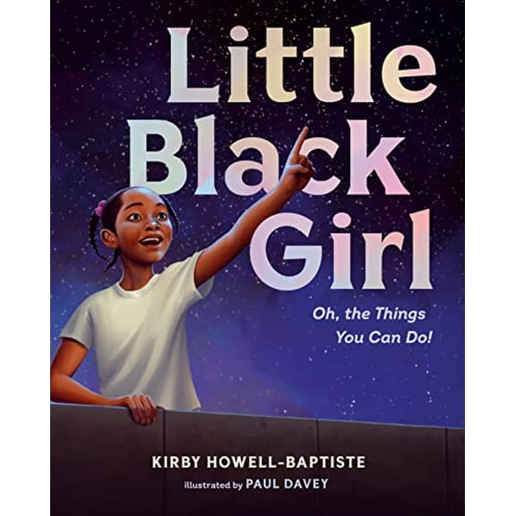 Pre-Owned Little Black Girl: Oh, the Things You Can Do! (Hardcover) 0593406230 9780593406236