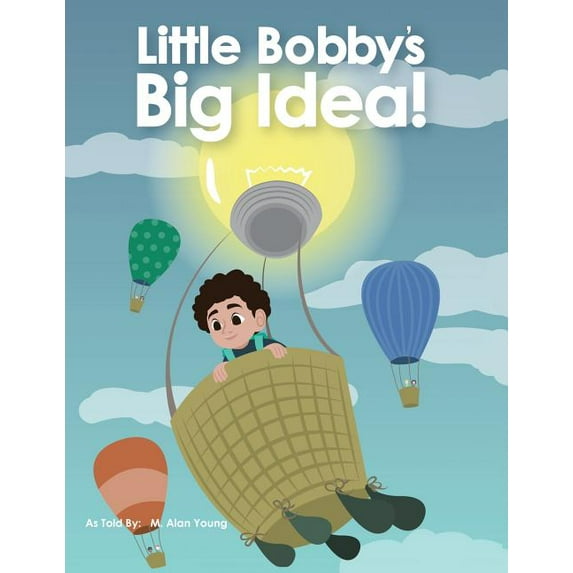 Little Bobby's Big Idea, (Paperback)
