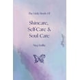 thumbnail image 1 of The Little Book of Skincare, Self-care and Soul Care, (Paperback), 1 of 1