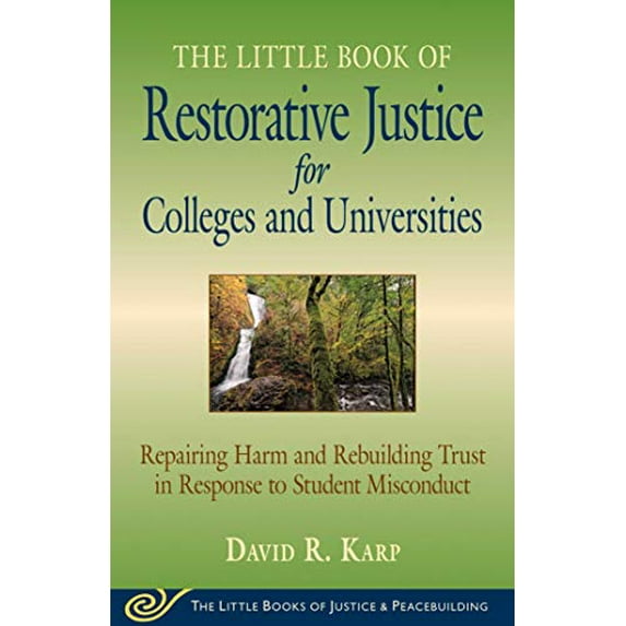 Pre-Owned Little Book of Restorative Justice for Colleges & Universities: Revised & Updated: Repairing Harm and Rebuilding Trust in Response to Student Misconduct