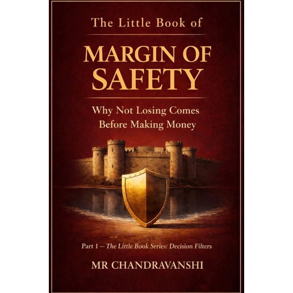 The Little Book Series: Decision Filters The Little Book of Margin of Safety: Why Not Losing Comes Before Making Money Capital Risk Survival, (Paperback)