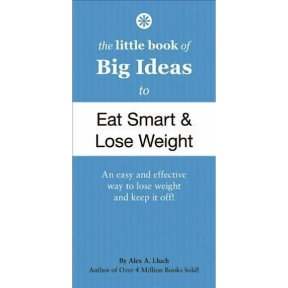 Little Book of Big Ideas: The Little Book of Big Ideas to Eat Smart and Lose Weight (Paperback)