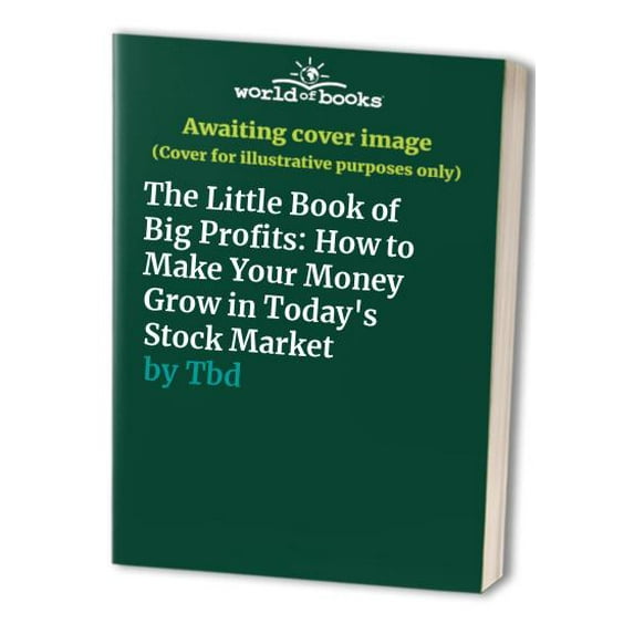 Pre-Owned The Little Book of Big Profits: How to Make Your Money Grow in Today's Stock Market (Paperback) 0028612833 9780028612836
