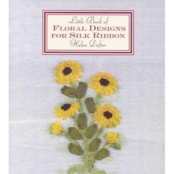 Little Book of Floral Designs for Silk Ribbon
