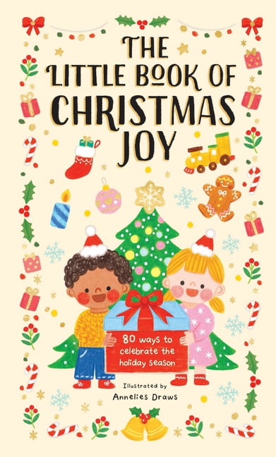 Little Book of . . . The Little Book of Christmas Joy: 80 Ways to Celebrate the Holiday Season, (Hardcover)