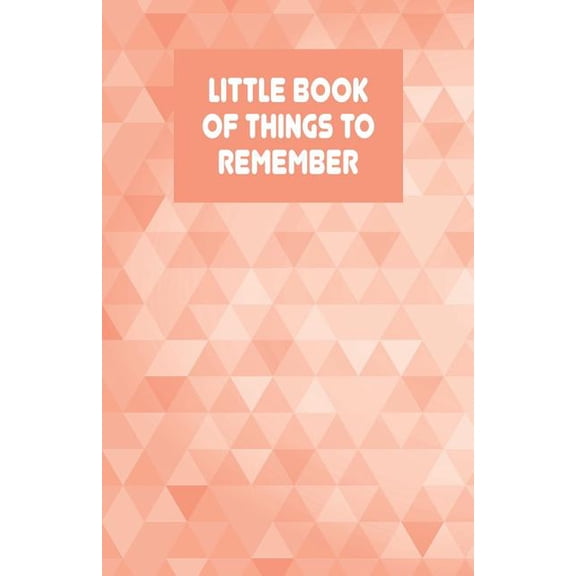 Little Book of Things to Remember : Alphabetically Organized Book to Keep Track of Internet Addresses and Website Logins (Paperback)