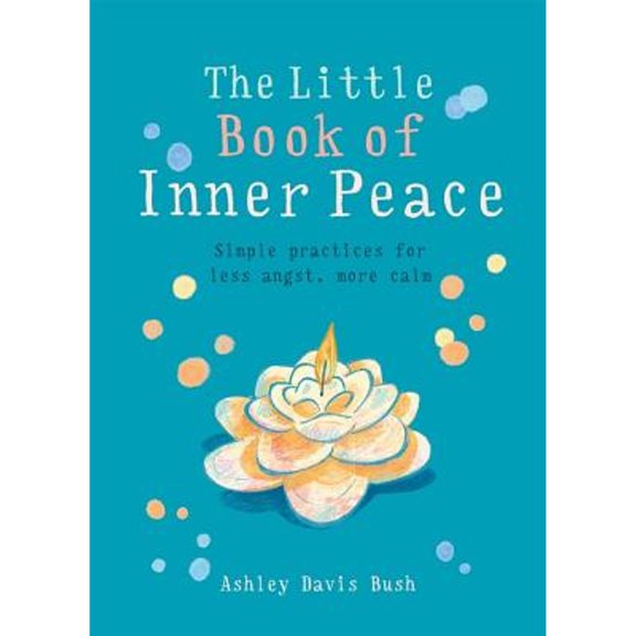 Pre-Owned Little Book of Inner Peace: Simple Practices for Less Angst, More Calm (Paperback) 1856753670 9781856753678