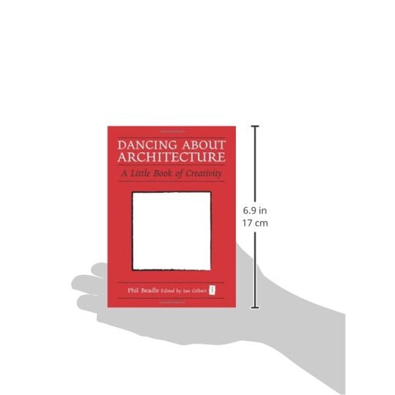 Pre-Owned Dancing about Architecture: A Little Book of Creativity (Hardcover) 1845907256 9781845907259