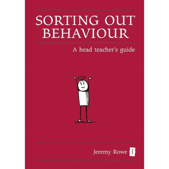 Little Books: Sorting Out Behaviour: A Head Teacher's Guide (Hardcover)