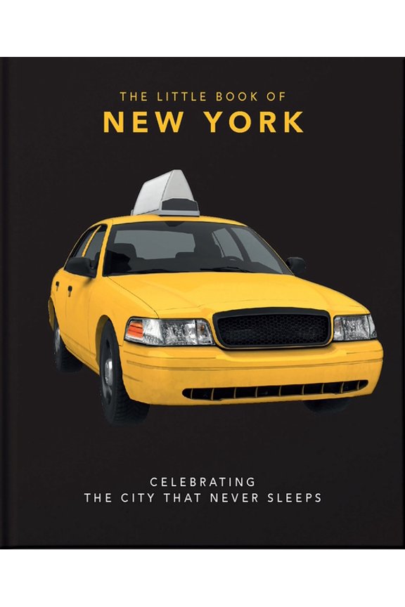 The Little Book of New York: Celebrating the City That Never Sleeps, (Hardcover)