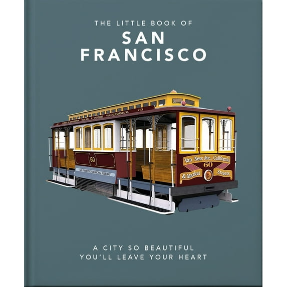 The Little Book of San Francisco: A City That Will Capture Your Heart, (Hardcover)
