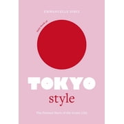 Fashion Destinations Little Book of Tokyo Style The Fashion History of the Iconic City, Hardcover
