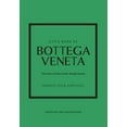 thumbnail image 1 of Little Books of Fashion Little Book of Bottega Veneta: The Story of the Iconic Fashion House, Book 30, (Hardcover), 1 of 1